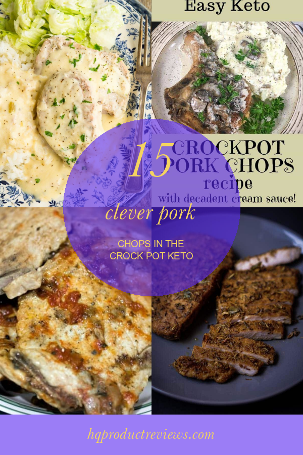 15 Clever Pork Chops In the Crock Pot Keto Best Product Reviews